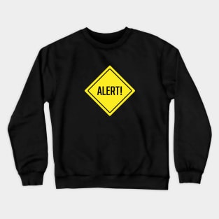 Alert! Crewneck Sweatshirt